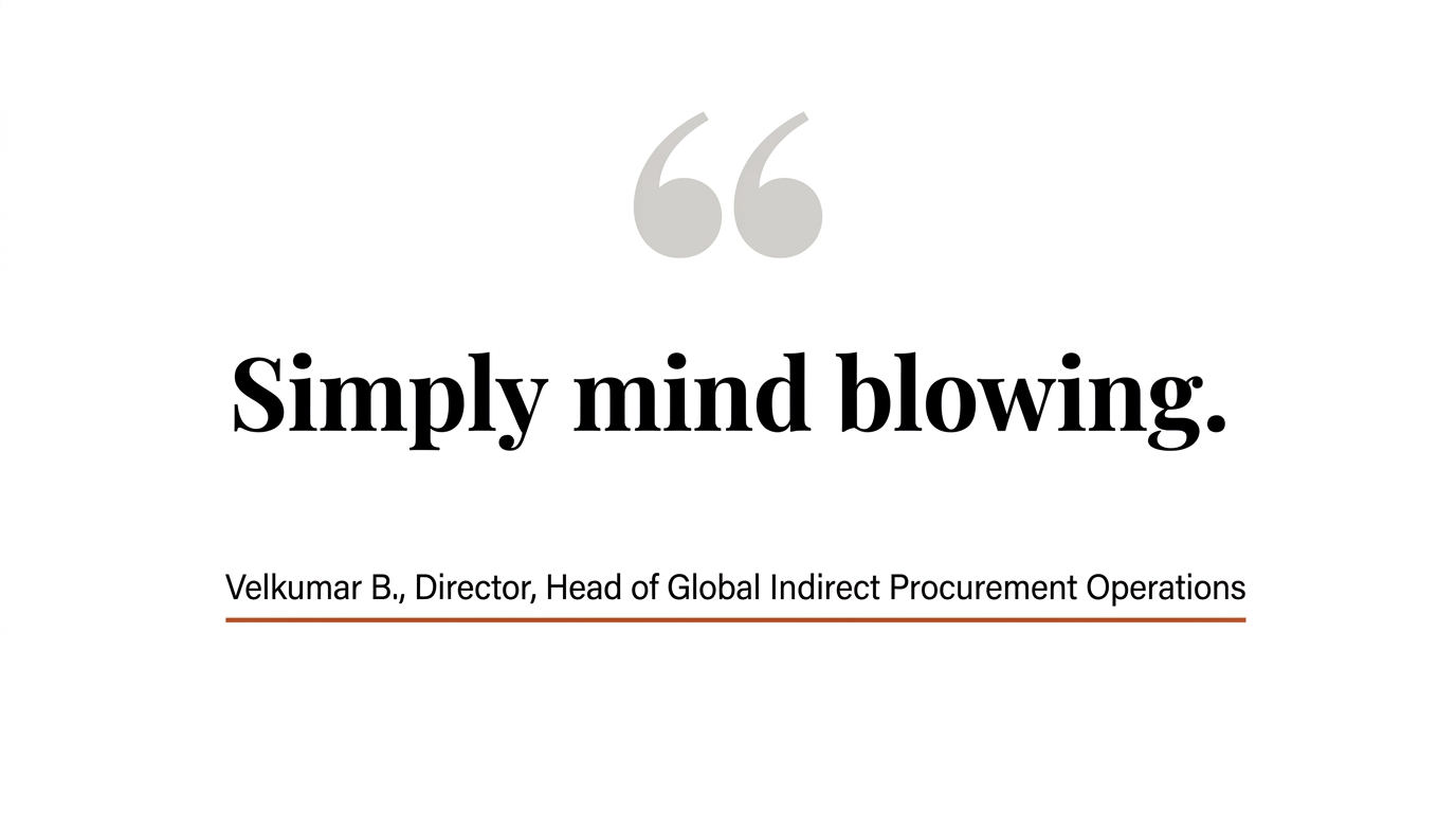 Testimonial: Simply mind blowing — Velkumar B., Director, Head of Global Indirect Procurement Operations